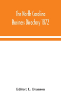 The North Carolina business directory 1872