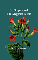 St. Gregory and the Gregorian Music