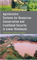 Agroforestry Systems for Resource Conservation and Livelihood Security in Lower Himalayas