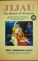 Jijau - The Mother of All Gurus (English) [paperback] Prof. Namdevrao Jadhav,Prof. Namdevrao Jadhav [Jan 01, 2017] ...