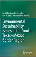 Environmental Sustainability Issues in the South Texas-Mexico Border Region