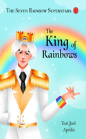 The King of Rainbows: (1 The Seven Rainbow Superstars)