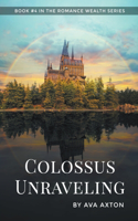 Colossus Unraveling