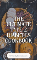 Ultimate Type 2 Diabetes Cookbook