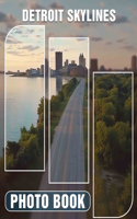 Detroit Skylines Photo Book: 40 Stunning Images Capturing Detroit's Iconic Cityscapes And Architectural Marvels
