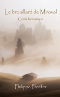 Le brouillard de Miroval: Conte fantastique