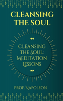 Cleansing the Soul: Meditation Lessons A New Approach