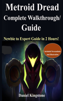 Metroid Dread Complete Walkthrough/Guide: Newbie to Expert Guide in 2 Hours!