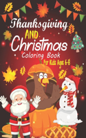 Thanksgiving and Christmas Coloring Book For Kids Ages 6-8: A Collection of Fun, Easy & Fantastic Thanksgiving and Christmas Coloring Pages for Kids