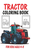 Tractor Coloring Book for Kids Ages 4-8: Big Tractor Books For Toddler Boys Girls Preschoolers Ages 4-8 Big Tractor Book with 30 Simple and Cute Coloring Images Gift Book for Kids