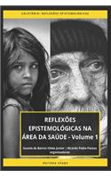 REFLEXÕES EPISTEMOLÓGICAS NA ÁREA DA SAÚDE - Volume 1