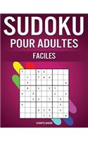 Sudoku pour Adultes Faciles: Sudoku pour Adultes de Niveau Facile et Solutions (Instructions et Pro Tips Comprises)