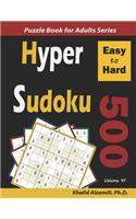 Hyper Sudoku: 500 Easy to Hard(41 Logic Puzzles for Adults)