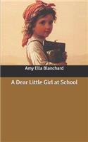 A Dear Little Girl at School