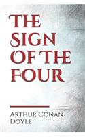 The Sign Of The Four: The Sign of the Four has a complex plot involving service in India, the Indian Rebellion of 1857, a stolen treasure, and a secret pact among four co