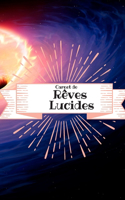 Carnet de Rêves Lucides: pages de prise de note rapide de ses rêves I Carnet d'écriture, de dessins et d'aide à la l'interprétations des rêves I Idée Cadeau
