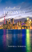 Multicultural Toronto: A Beautiful Picture Book Photography Coffee Table Photobook Travel Tour Guide Book with Photos of the Spectacular Canadian city in North America