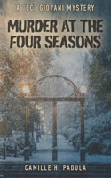 Murder at the Four Seasons: A "CC" Giovani Mystery