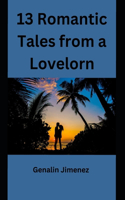 13 Romantic Tales from a Lovelorn