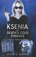 Ksenia and Death's Cold Embrace: A Fantasy Detective Novella(1 The Ksenia)