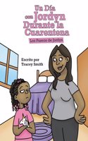 Día con Jordyn Durante la Cuarentena