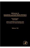 Advances in Imaging and Electron Physics: Dirac's Difference Equation and the Physics of Finite Differences Volume 154