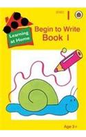 Begin to Write: (Learning at home series 1)