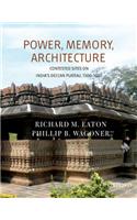 Power, Memory, Architecture: Contested Sites on India's Deccan Plateau, 1300-1600