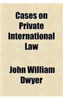 Cases on Private International Law