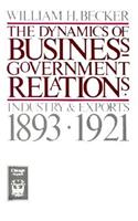 The Dynamics of Business-Government Relations