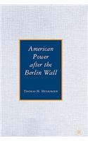 American Power After the Berlin Wall