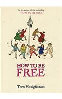 How To Be Free