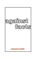 Against Facts