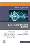 Diabetes/Kidney/Heart Disease, an Issue of Cardiology Clinics