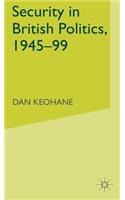 Security in British Politics 1945-99
