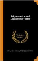 Trigonometric and Logarithmic Tables