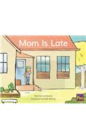 Mom Is Late: Leveled Reader Blue Fiction Level 11 Grade 1