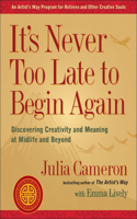 It's Never Too Late to Begin Again