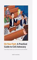 On Your Feet: A Practical Guide to Civil Advocacy