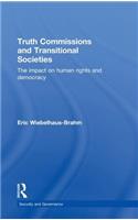 Truth Commissions and Transitional Societies: The Impact on Human Rights and Democracy(Security and Governance)