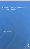 Contemporary Travel Writing of Latin America