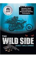 The Wild Side: Betrayal. Grief. Meth-Addiction. Paranormal Activity. Redemption.