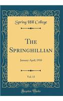 The Springhillian, Vol. 13: January-April, 1910 (Classic Reprint)