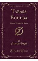 Tarass Boulba: Roman Traduit Du Russe (Classic Reprint)