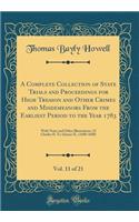 A Complete Collection of State Trials and Proceedings for High Treason and Other Crimes and Misdemeanors From the Earliest Period to the Year 1783, Vol. 11 of 21: With Notes and Other Illustrations; 32 Charles II. To 4 James II., (1680-1688)