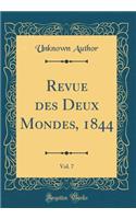Revue des Deux Mondes, 1844, Vol. 7 (Classic Reprint)