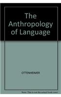 The Anthropology of Language: An Introduction to Linguistic Anthropology