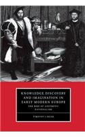 Knowledge, Discovery and Imagination in Early Modern Europe