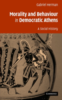 Morality and Behaviour in Democratic Athens: A Social History(English)