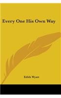 Every One His Own Way: (English)
